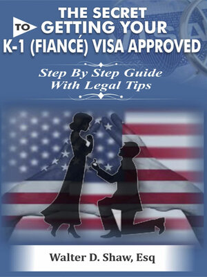cover image of The Secret to Getting Your K-1 (Fіаnсé) Visa Approved
